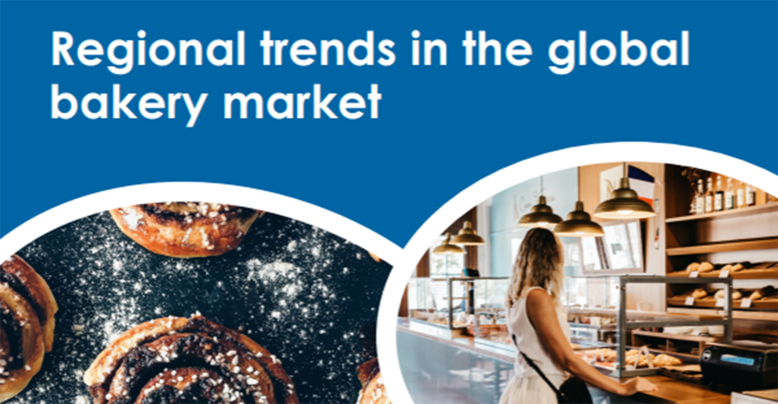 Regional trends in the global bakery market [Report]